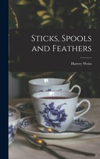 Sticks, Spools and Feathers