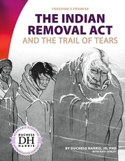 The Indian Removal ACT and the Trail of Tears