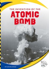 The Invention of the Atomic Bomb