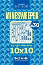 Sudoku Minesweeper - 200 Easy to Normal Puzzles 10x10 (Volume 30)