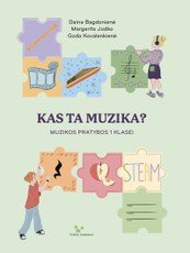 Kas ta muzika? Muzikos pratybos 1 klasei Kas ta muzika? Muzikos pratybos 1 klasei