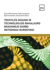 Tekstilės dizaino ir technologijos bakalauro baigiamojo darbo metodiniai nurodymai
