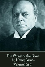 The Wings of the Dove by Henry James - Volume I (of II)