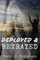 Deployed & Betrayed