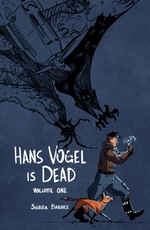 Hans Vogel Is Dead Volume 1