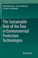 The Sustainable Role of the Tree in Environmental Protection Technologies