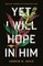Yet I Will Hope in Him