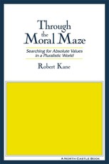 Through the Moral Maze: Searching for Absolute Values in a Pluralistic World