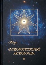 Astrėja. Antropoteosofinė astrologija. 2 tomas