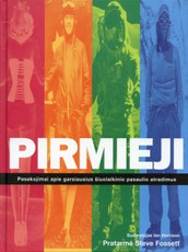 Pirmieji. Pasakojimai apie garsiausius šiuolaikinio pasaulio atradimus