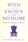 With a Crown and No Home