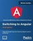 Switching to Angular - Third Edition