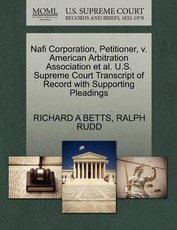 Nafi Corporation, Petitioner, V. American Arbitration Association Et Al. U.S. Supreme Court Transcript of Record with Supporting Pleadings
