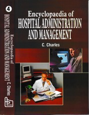 Encyclopaedia of Hospital Administration and Management Volume-4 (Hospital Rules and Regulations)