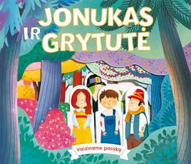 Jonukas ir Grytutė Jonukas ir Grytutė