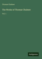The Works of Thomas Chalmer