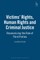 Victims Rights, Human Rights and Criminal Justice