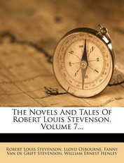 The Novels and Tales of Robert Louis Stevenson, Volume 7...