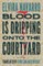 Blood Is Dripping onto the Courtyard