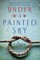 Under a Painted Sky