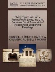Flying Tiger Line, Inc V. Philippine Air Lines, Inc U.S. Supreme Court Transcript of Record with Supporting Pleadings