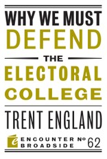 Why We Must Defend the Electoral College