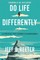 Do Life Differently