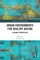 Urban Environments for Healthy Ageing