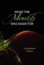 What the Mouth Was Made For