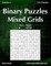 Binary Puzzles Mixed Grids - Easy to Hard - Volume 1 - 276 Puzzles