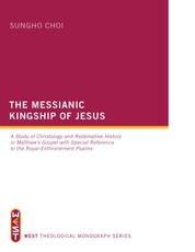 The Messianic Kingship of Jesus
