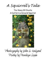 A Squirrel's Tale, the Story of Charlie, a California Ground Squirrel