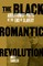 The Black Romantic Revolution