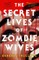 The Secret Lives of Zombie Wives