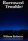 Borrowed Trouble