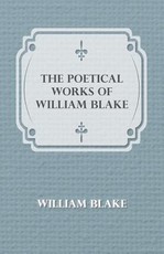 The Poetical Works Of William Blake