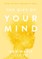 The Gift of Your Mind