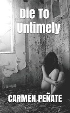 Die To Untimely