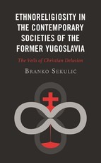 Ethnoreligiosity in the Contemporary Societies of the Former Yugoslavia