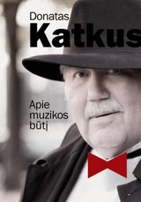 Donatas Katkus. Apie muzikos būtį  (knyga su defektais)