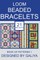 Loom Beaded Bracelets. Book of Patterns 1