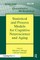 Statistical and Process Models for Cognitive Neuroscience and Aging