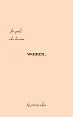 For Girls Who Become Women