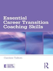 Talbott, C: Essential Career Transition Coaching Skills
