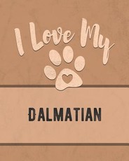 I Love My Dalmatian