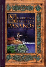 Negirdėtos neregėtos pasakos