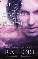 Within the Shadows of Mortals