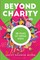 Beyond Charity