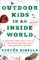 Outdoor Kids in an Inside World