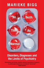 No Such Thing as Normal: Disorders, Diagnoses, and the Limits of Psychiatry